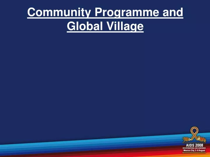 community programme and global village