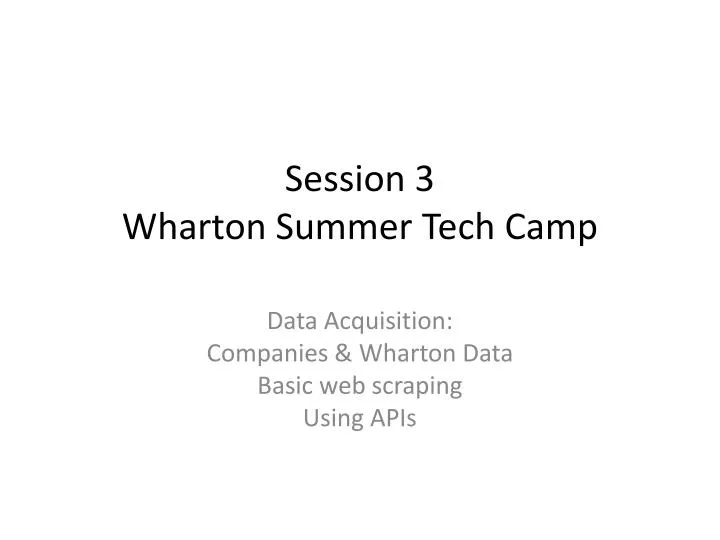 session 3 wharton summer tech camp