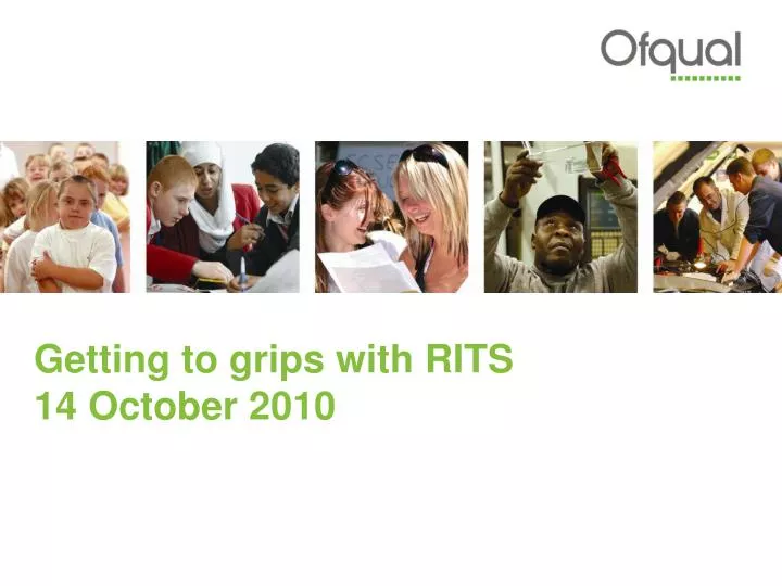 getting to grips with rits 14 october 2010