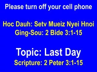 Please turn off your cell phone Hoc Dauh: Setv Mueiz Nyei Hnoi Ging-Sou: 2 Bide 3:1-15