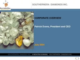 CORPORATE OVERVIEW Patrick Evans, President and CEO July 2004