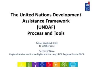 The United Nations Development Assistance Framework (UNDAF) Process and Tools
