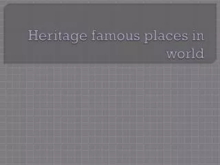 Heritage famous places in world