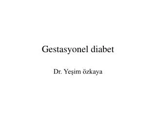 gestasyonel diabet