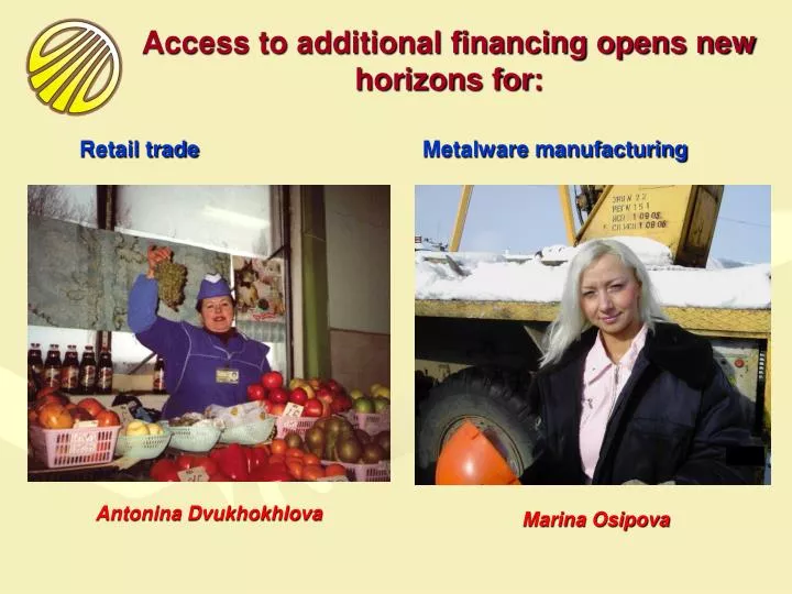 access to additional financing opens new horizons for