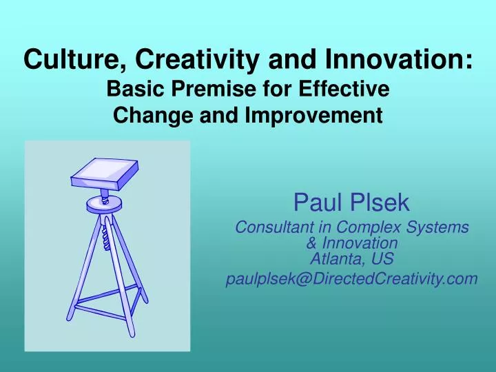 culture creativity and innovation basic premise for effective change and improvement