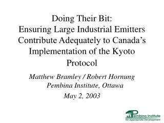 Matthew Bramley / Robert Hornung Pembina Institute, Ottawa May 2, 2003