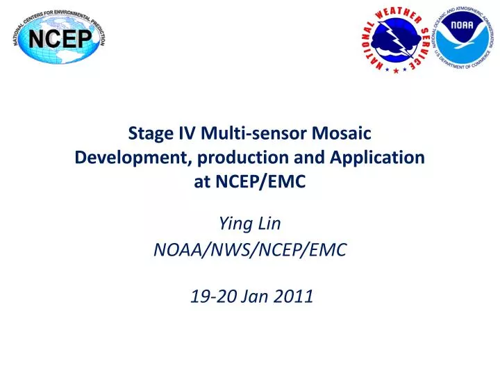 stage iv multi sensor mosaic development production and application at ncep emc