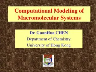 Computational Modeling of Macromolecular Systems