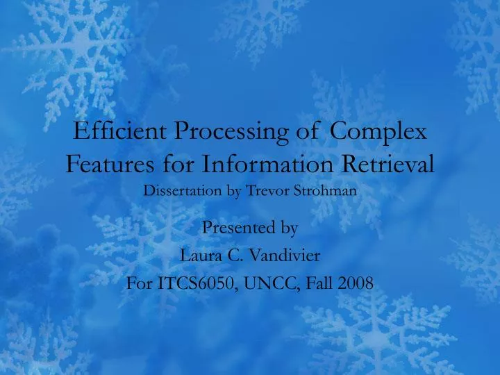efficient processing of complex features for information retrieval dissertation by trevor strohman