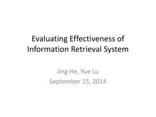 Evaluating Effectiveness of Information Retrieval System