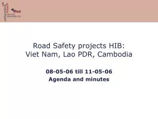 Road Safety projects HIB: Viet Nam, Lao PDR, Cambodia
