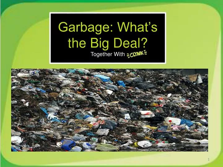 garbage what s the big deal together with