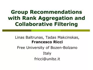 Group Recommendations with Rank Aggregation and Collaborative Filtering