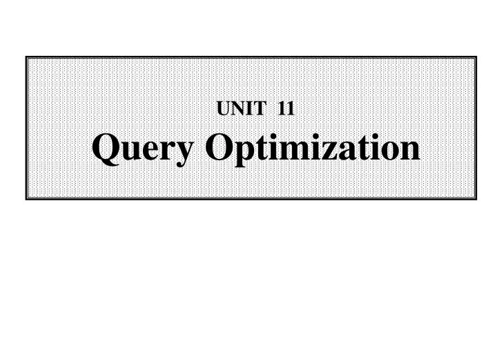 unit 11 query optimization