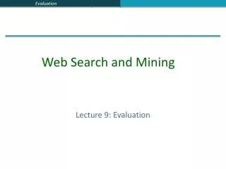 Lecture 9: Evaluation