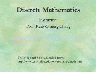 Instructor: Prof. Ruay-Shiung Chang