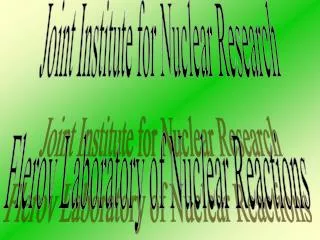 Joint Institute for Nuclear Research Flerov Laboratory of Nuclear Reactions