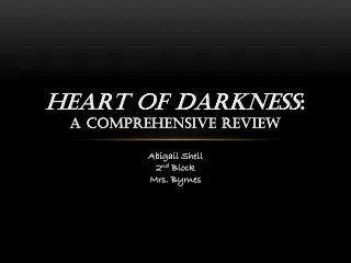 Heart of Darkness : a Comprehensive review