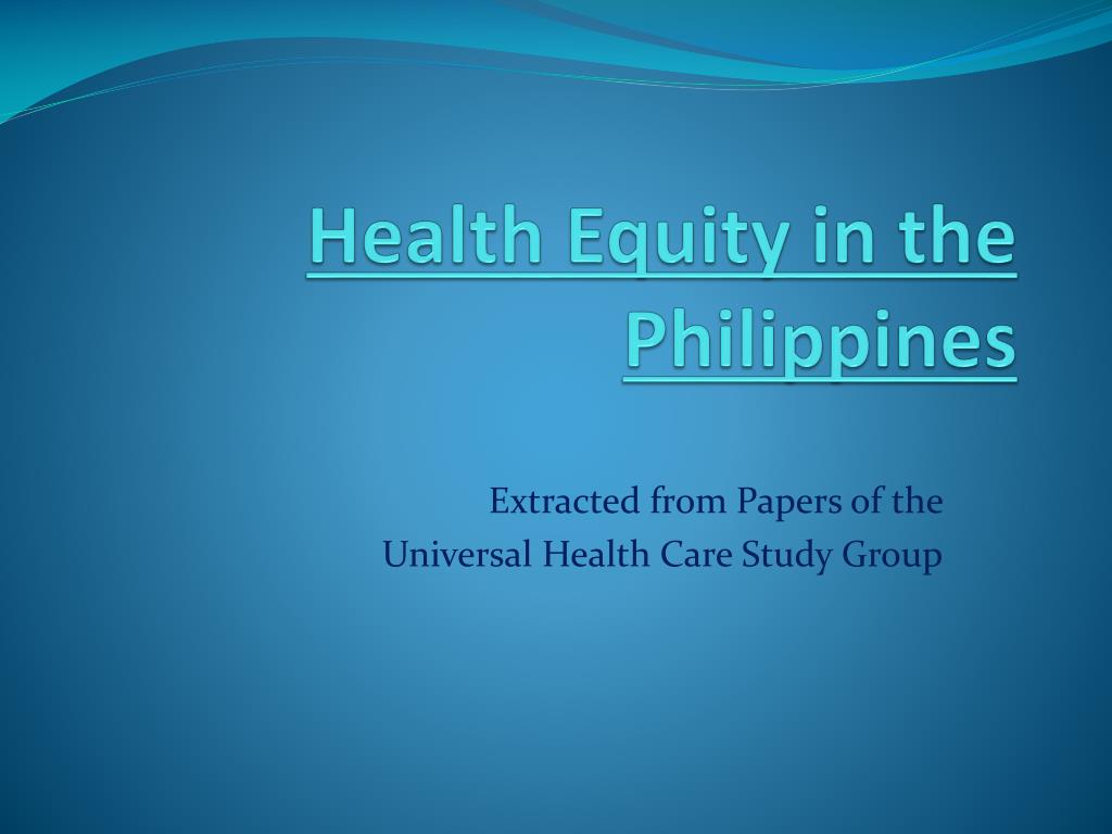 PPT - Health Equity in the Philippines PowerPoint Presentation, free ...