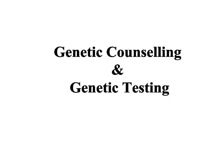 genetic counselling genetic testing