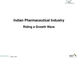 Indian Pharmaceutical Industry Riding a Growth Wave
