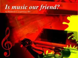 Is music our friend?