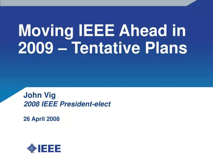 moving ieee ahead in 2009 tentative plans