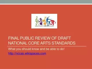 FINAL PUBLIC REVIEW OF DRAFT NATIONAL CORE ARTS STANDARDS