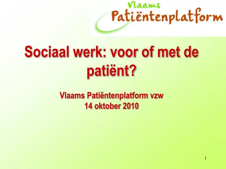 sociaal werk voor of met de pati nt vlaams pati ntenplatform vzw 14 oktober 2010