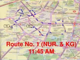 Route No. 1 (NUR. &amp; KG) 11:45 AM