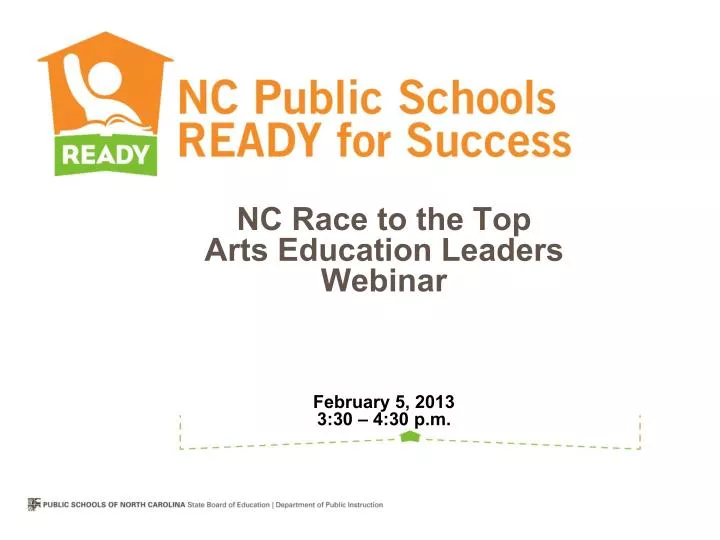 nc race to the top arts education leaders webinar february 5 2013 3 30 4 30 p m