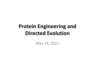 Protein Engineering and Directed Evolution