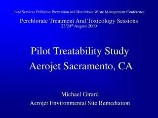 Pilot Treatability Study Aerojet Sacramento, CA Michael Girard