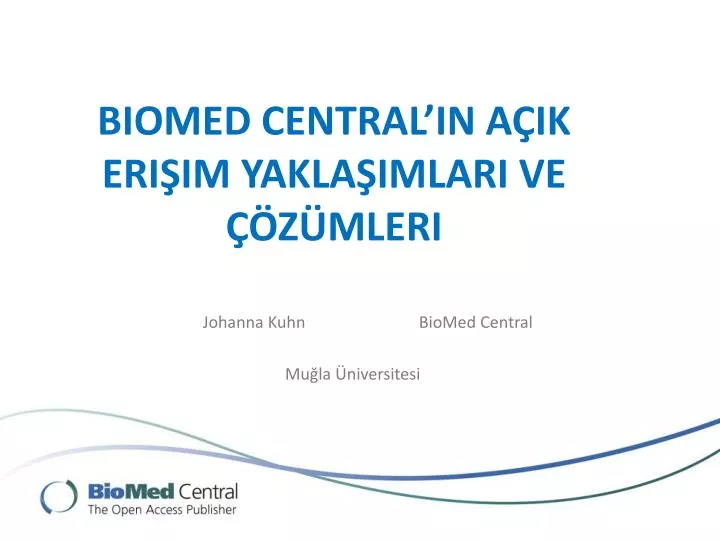 biomed central in a ik eri im yakla imlari ve z mleri