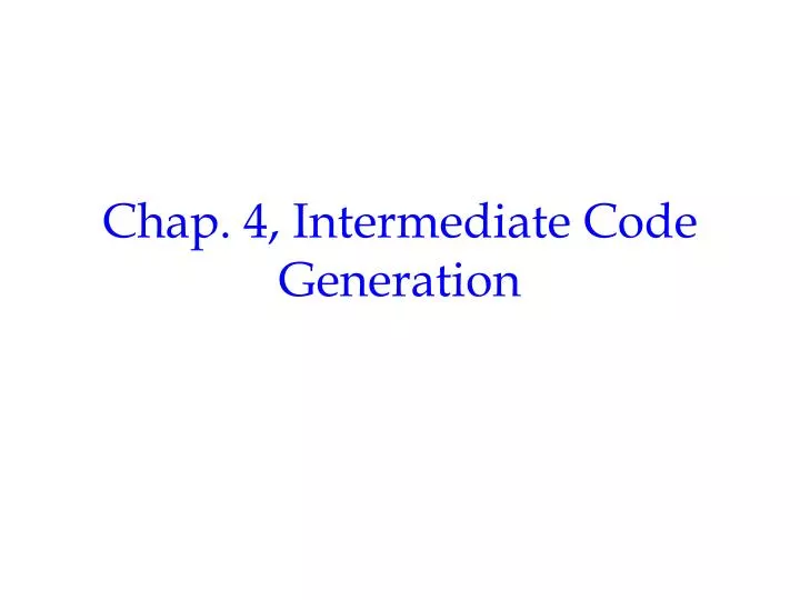 chap 4 intermediate code generation