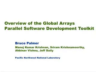 Overview of the Global Arrays Parallel Software Development Toolkit