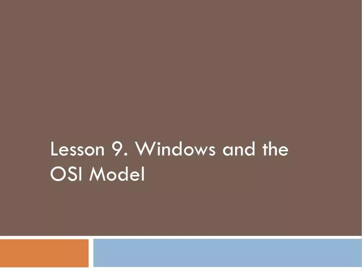 lesson 9 windows and the osi model