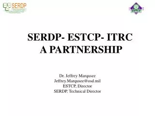SERDP- ESTCP- ITRC A PARTNERSHIP