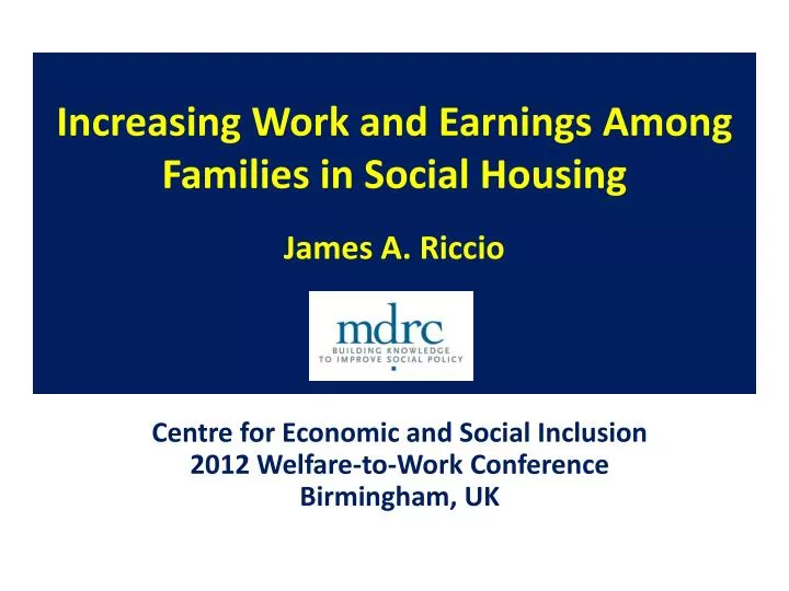 increasing work and earnings among families in social housing james a riccio