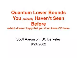 Scott Aaronson, UC Berkeley 9/24/2002