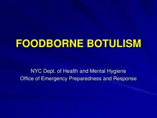 FOODBORNE BOTULISM