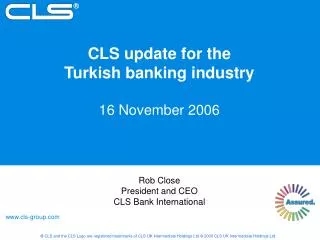 CLS update for the Turkish banking industry 16 November 2006