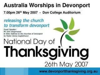 Australia Worships in Devonport 7.00pm 26 th May 2007 - Don College Auditorium