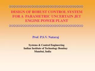 DESIGN OF ROBUST CONTROL SYSTEM FOR A PARAMETRIC UNCERTAIN JET ENGINE POWER PLANT