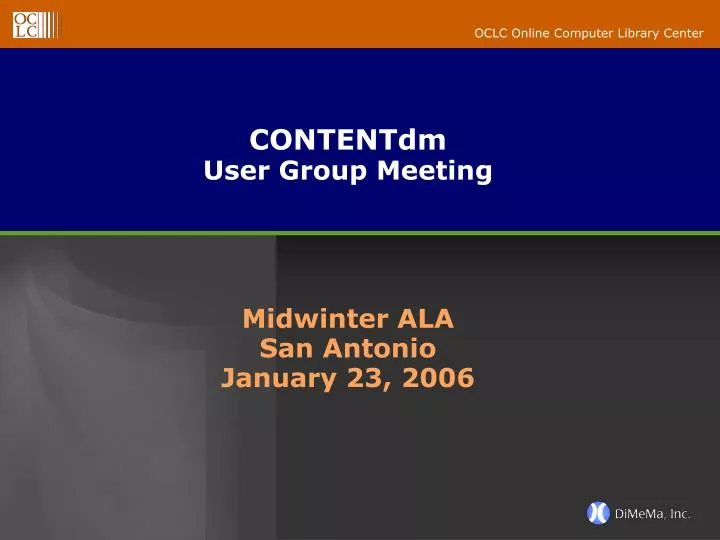contentdm user group meeting midwinter ala san antonio january 23 2006
