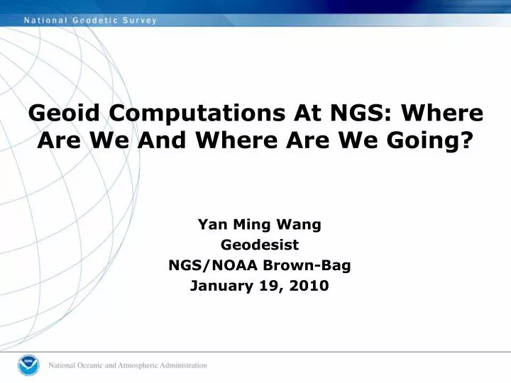 geoid computations at ngs where are we and where are we going