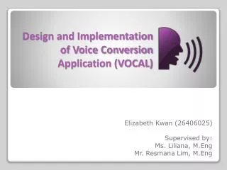 Design and Implementation of Voice Conversion Application (VOCAL)