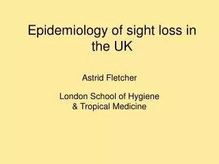 Epidemiology of sight loss in the UK
