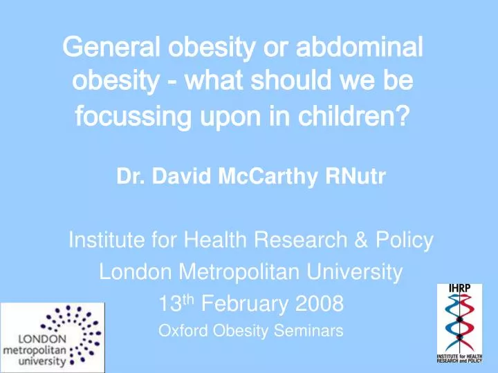 general obesity or abdominal obesity what should we be focussing upon in children